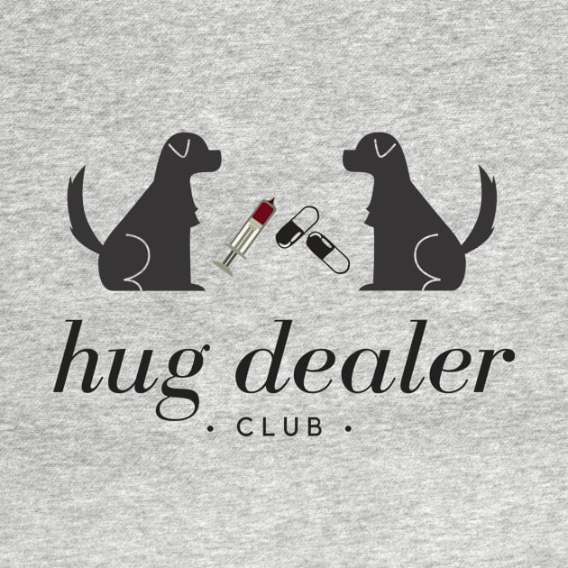 Hug Dealer Dog Club by RuffTee